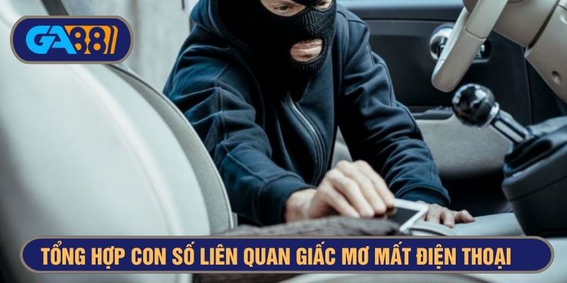 Tổng hợp các con số liên quan khi mơ mất điện thoại