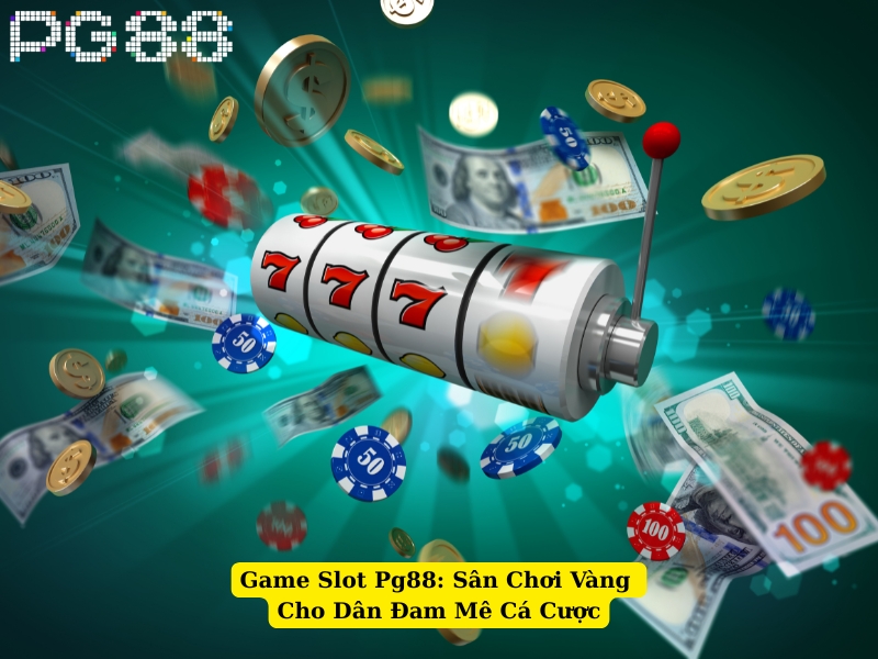 game slot pg88 sân chơi vàng cho dân đam mê cá cược